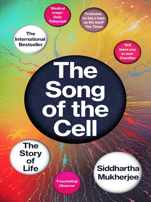 Title details for The Song of the Cell by Siddhartha Mukherjee - Available